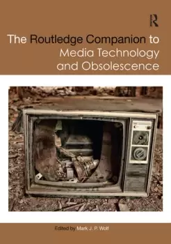 Image of The Routledge Companion to Media Technology and Obsolescence