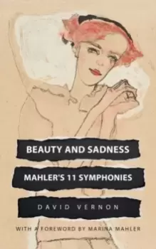 Image of Beauty and Sadness : Mahler's 11 Symphonies