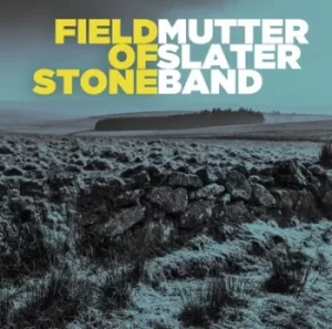 image of Field of Stone by Mutter Slater Band CD Album