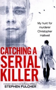 Image of Catching a Serial Killer by Stephen Fulcher Book