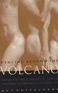 Image of dancing around the volcano freeing our erotic lives decoding the enigma of