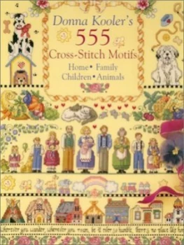 Image of Donna Koolers 555 Cross-Stitch Motifs by Donna Kooler Hardback
