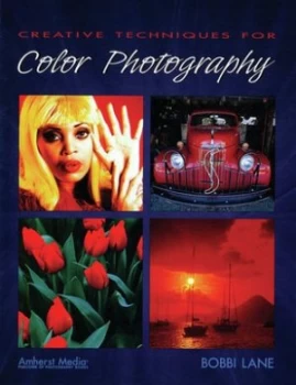 Image of Creative Techniques for Color Photography by Bobbi Lane Paperback