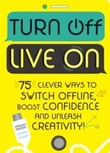 Image of Turn Off, Live On : 75 screen-free activities