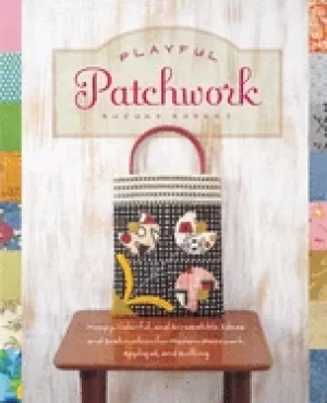 Image of playful patchwork happy colorful and irresistible ideas and instruction fo
