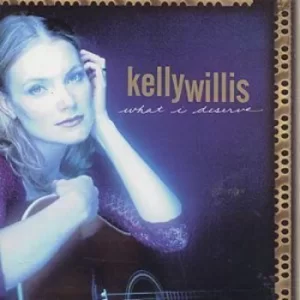 image of What I Deserve by Kelly Willis CD Album