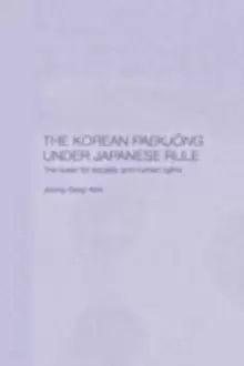 Image of The Korean Paekjong Under Japanese Rule : The Quest for Equality and Human Rights