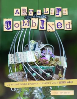 Image of Art + life combined by Linda Peterson