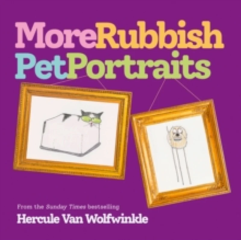 Image of More Rubbish Pet Portraits. Hardback. By Hercule van Wolfwinkle Books