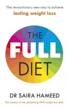 Image of The Full Diet : The revolutionary new way to achieve lasting weight loss
