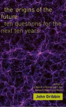 Image of The Origins of the Future by John Gribbin Hardback