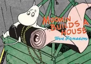 Image of Moomin builds a house by Tove Jansson