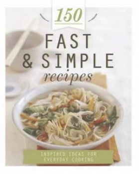 Image of 150 Fast and Simple Recipes Hardback