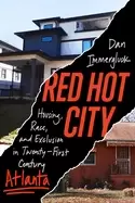 Image of red hot city housing race and exclusion in twenty first century atlanta