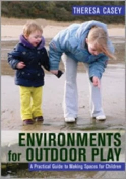 Image of Environments for Outdoor Play by Theresa Casey Paperback