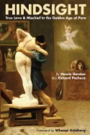 Image of hindsight true love and mischief in the golden age of porn