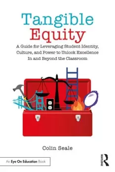 Image of Tangible Equity A Guide for Leveraging Student Identity Culture and Power to Unlock Excellence In and Beyond the Classroom