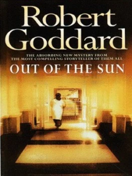 Image of Out of the Sun by Robert Goddard Paperback