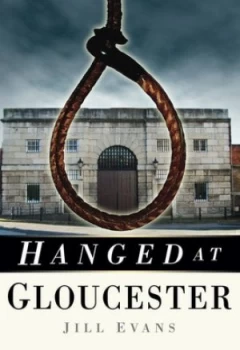 Image of Hanged at Gloucester by Jill Evans Book
