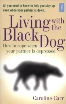 Image of Living with the Black Dog by Caroline Carr Paperback