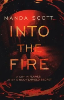 Image of Into the Fire by Manda Scott Hardback