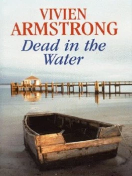 Image of Dead in the Water by Vivien Armstrong Hardback