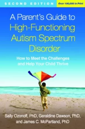 Image of A Parent's Guide to High-Functioning Autism Spectrum DisorderHow to Meet the Challenges and Help Your Child Thrive