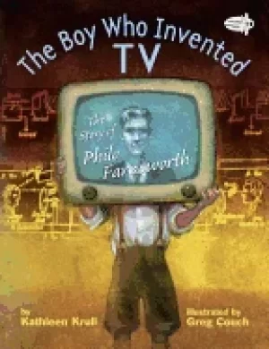 Image of boy who invented tv the story of philo farnsworth
