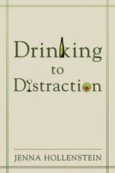 Image of Drinking to Distraction by Jenna Hollenstein Paperback