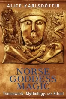 Image of Norse Goddess Magic : Trancework, Mythology, and Ritual