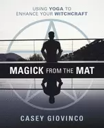 Image of magick from the mat using yoga to enhance your witchcraft