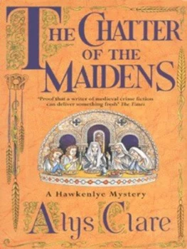 Image of The Chatter of the Maidens by Alys Clare Hardback