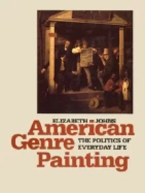 Image of american genre painting the politics of everyday life