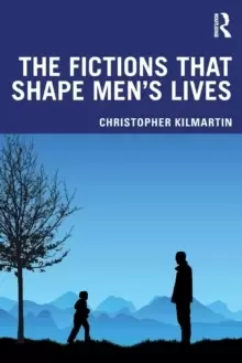 Image of The Fictions that Shape Mens Lives