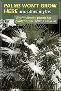 Image of palms wont grow here and other myths warm climate plants for cooler areas