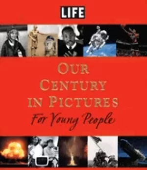 Image of life our century in pictures for young people