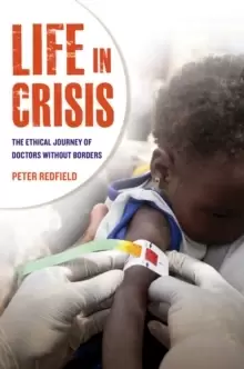 Image of Life in Crisis : The Ethical Journey of Doctors Without Borders