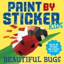 Image of Paint By Sticker Kids: Beautiful Bugs : Create 10 Pictures One Sticker at a Time! (Kids Activity Book, Sticker Art, No Mess Activity, Keep Kids Busy)