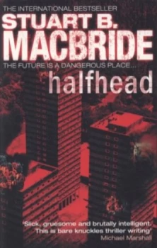 Image of Halfhead by Stuart B Macbride Paperback