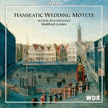 image of WESER-RENAISSANCE Bremen - Hanseatic Wedding Motets CD