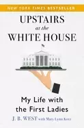 Image of upstairs at the white house my life with the first ladies