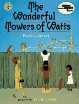 Image of The Wonderful Towers of Watts by Patricia Zelver and Fran Lessac Paperback