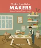 Image of mindful thoughts for makers connecting head heart hands