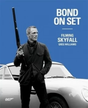 Image of Bond on Set by Greg Williams Hardback