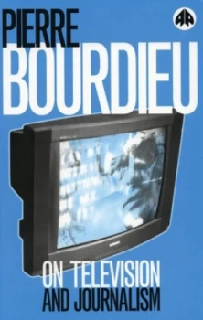 Image of On Television and Journalism by Pierre Bourdieu Book