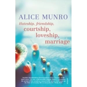 Image of Hateship, Friendship, Courtship, Loveship, Marriage by Alice Munro Paperback - 2002