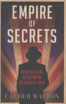 Image of Empire of Secrets by Calder Walton Hardback