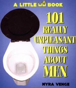 Image of 101 Really Unpleasant Things about Men by Myra Venge Paperback