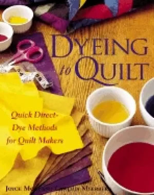 Image of dyeing to quilt quick direct dye methods for quilt makers