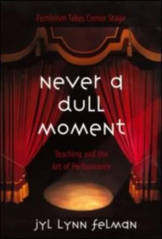 Image of Never a Dull Moment by Jyl Lynn Felman Book